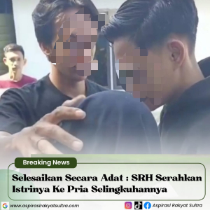 Selesaikan Secara Adat : SRH Serahkan Istrinya Ke Pria Selingkuhannya