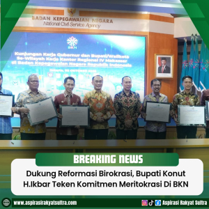 Dukung Reformasi Birokrasi, Bupati Konut H. Ikbar Teken Komitmen Meritokrasi Di BKN