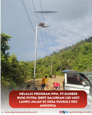 Melalui Program PPM, PT Sumber Bumi Putra (SBP) Salurkan 140 Unit Lampu Jalan di Desa Puusuli Kec Andowia