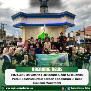HIMAGRIS Universitas Lakidende Gelar Aksi Donasi Peduli Sesama untuk Korban Kebakaran di Desa Kukuluri, Wawotobi