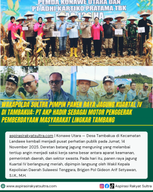 Wakapolda Sultra Pimpin Panen Raya Jagung Kuartal IV di Tambakua: PT AKP Hadir Sebagai Motor Penggerak Pemberdayaan Masyarakat Lingkar Tambang