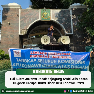 LIDIK Sultra Jakarta Desak Kejagung Ambil Alih Kasus Dugaan Korupsi Dana Hibah KPU Konawe Utara
