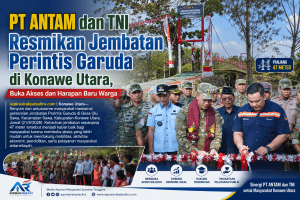 PT ANTAM dan TNI Resmikan Jembatan Perintis Garuda di Konawe Utara, Buka Akses dan Harapan Baru Warga