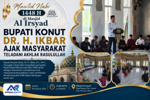 Maulid Nabi 1448 H di Masjid Al Irsyad, Bupati Konut Dr. H. Ikbar Ajak Masyarakat Teladani Akhlak Rasulullah