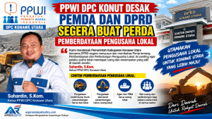 PPWI DPC Konut Desak Pemda dan DPRD Segera Buat Perda Pemberdayaan Pengusaha Lokal